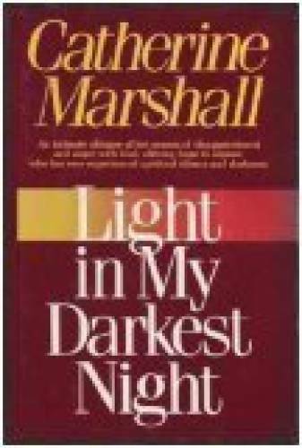 Light in My Darkest Night – Hardcover By Marshall, Catherine – GOOD