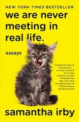 We Are Never Meeting in Real Life.: Essays – Paperback – VERY GOOD