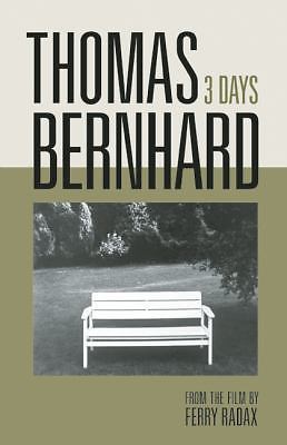 Thomas Bernhard: 3 Days, Bernhard, Thomas, Very Good Book