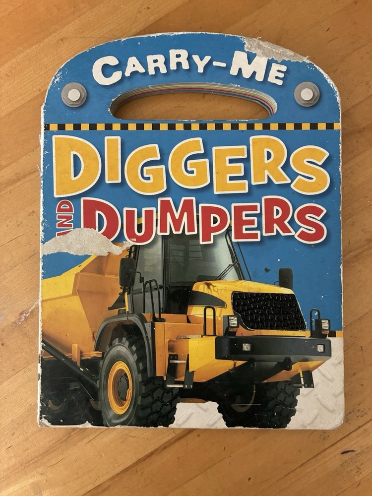 Diggers and Dumpers by Sarah Creese and Mark Richards 2009 Children’s Board Book