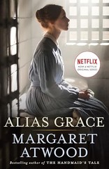 Alias Grace: A Novel, Atwood, Margaret Eleanor