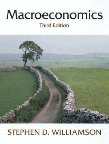 Macroeconomics (3rd Edition) – Hardcover By Williamson, Stephen D. – GOOD