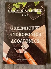 Gardening Bible 3 in 1 Greenhouse Hydroponics Acqaponics