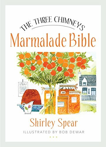 The Three Chimneys Marmalade Bible (Birlinn Food Bibles) by Spear, Dewar New..