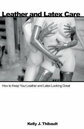 Leather & Latex Care: How to Keep Your Leather and Latex Looking Great