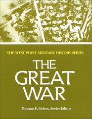 The Great War (West Point Military History Series) by Greiss, Thomas E., Good Bo
