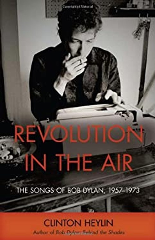 Revolution in the Air : The Songs of Bob Dylan, 1957-1973 Clinton