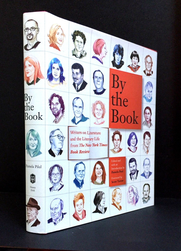 BY THE BOOK – From THE NY TIMES BOOK REVIEW (Ed. Pamela Paul) 1st Ed. – 2014