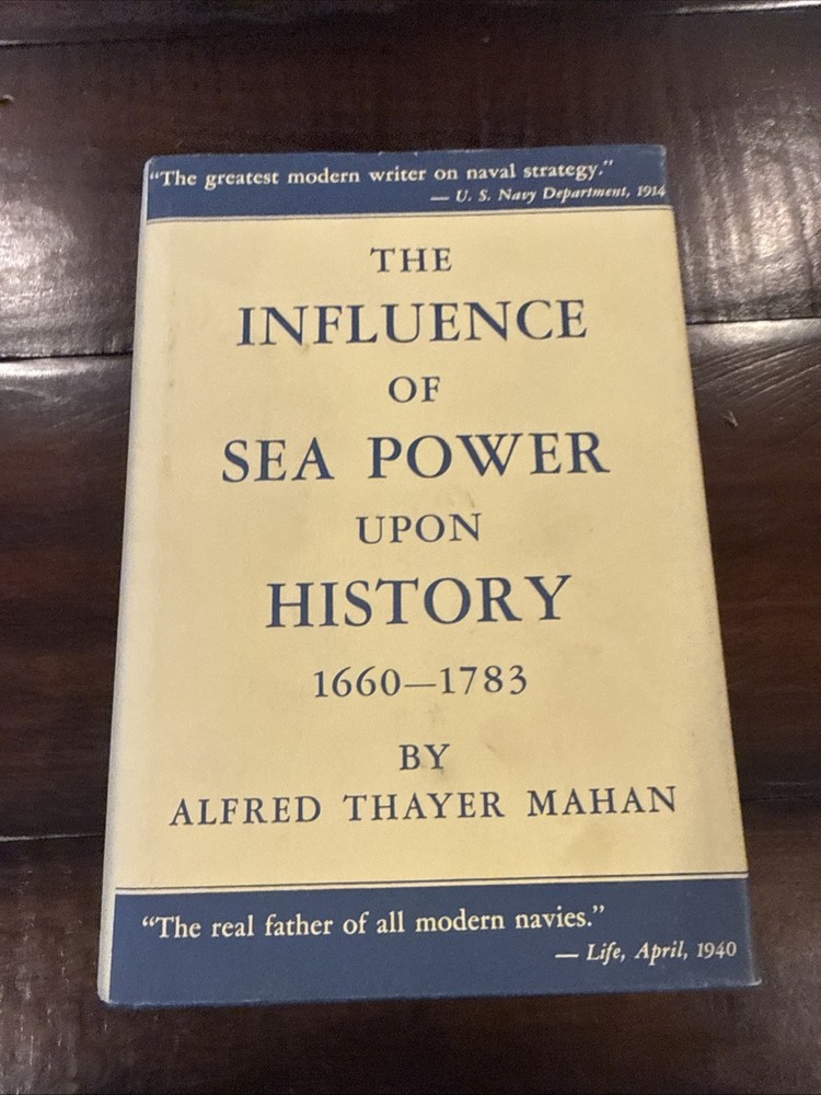 INFLUENCE OF SEA-POWER UPON HISTORY, 1660-1783 By Alfred Thayer Mahan