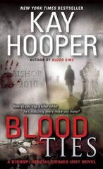 Blood Ties: A Bishop/Special Crimes Unit Novel By Hooper, Kay – VERY GOOD