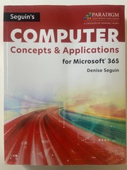 Seguin’s Computer Concepts & Applications for Microsoft 365 (2023, Paperback)