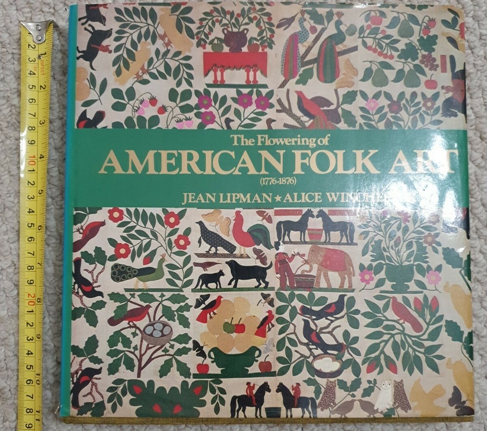 The Flowering of American Folk Art by Jean Lipman & Alice Winchester HC DJ