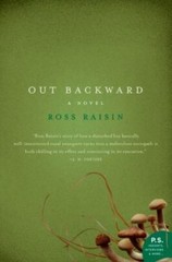 P. S. Ser.: Out Backward by Ross Raisin (2008, Trade Paperback)