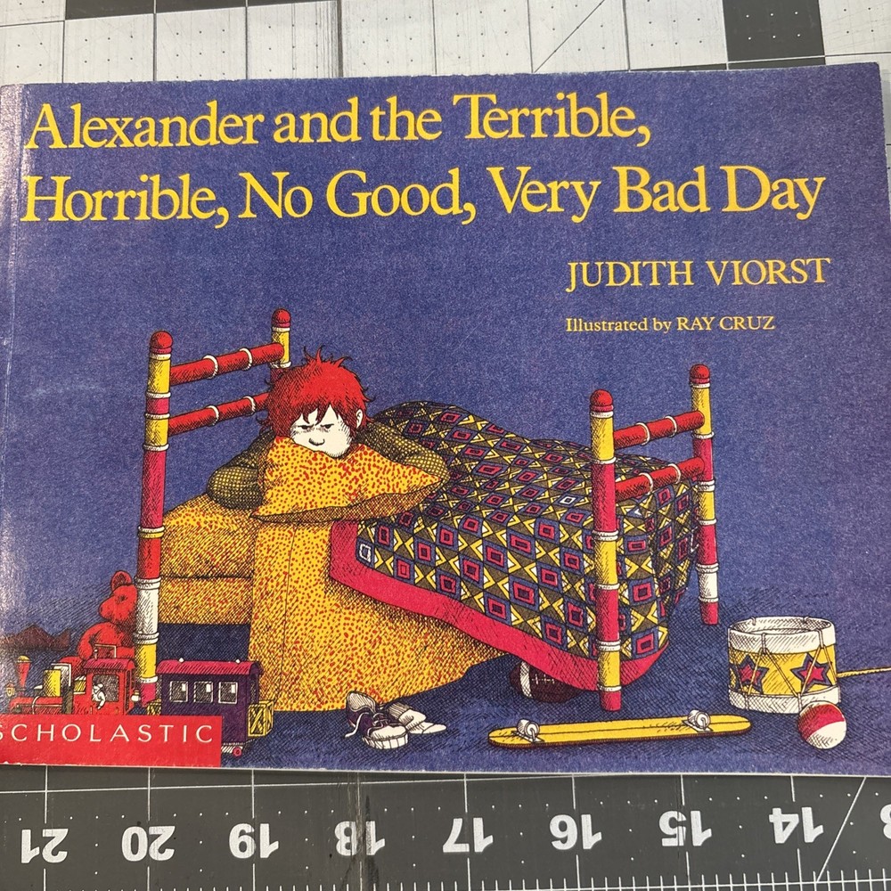 Alexander and the Terrible, Horrible, No Good, Very Bad Day by Judith Viorst