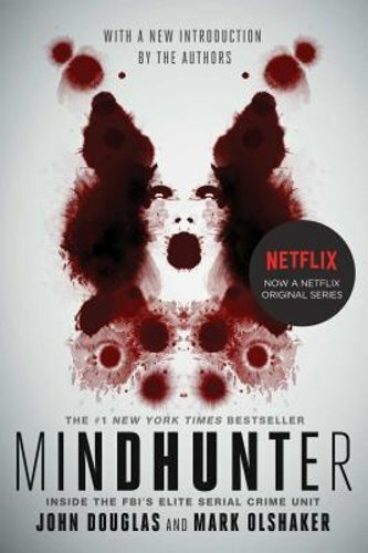Mindhunter: Inside the Fbi’s Elite Serial Crime Unit by John E Douglas: New