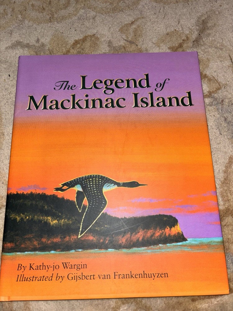 Signed! VG+/VG+ The Legend Of Mackinac Island by Kathy-jo Wargin and Gisjbert