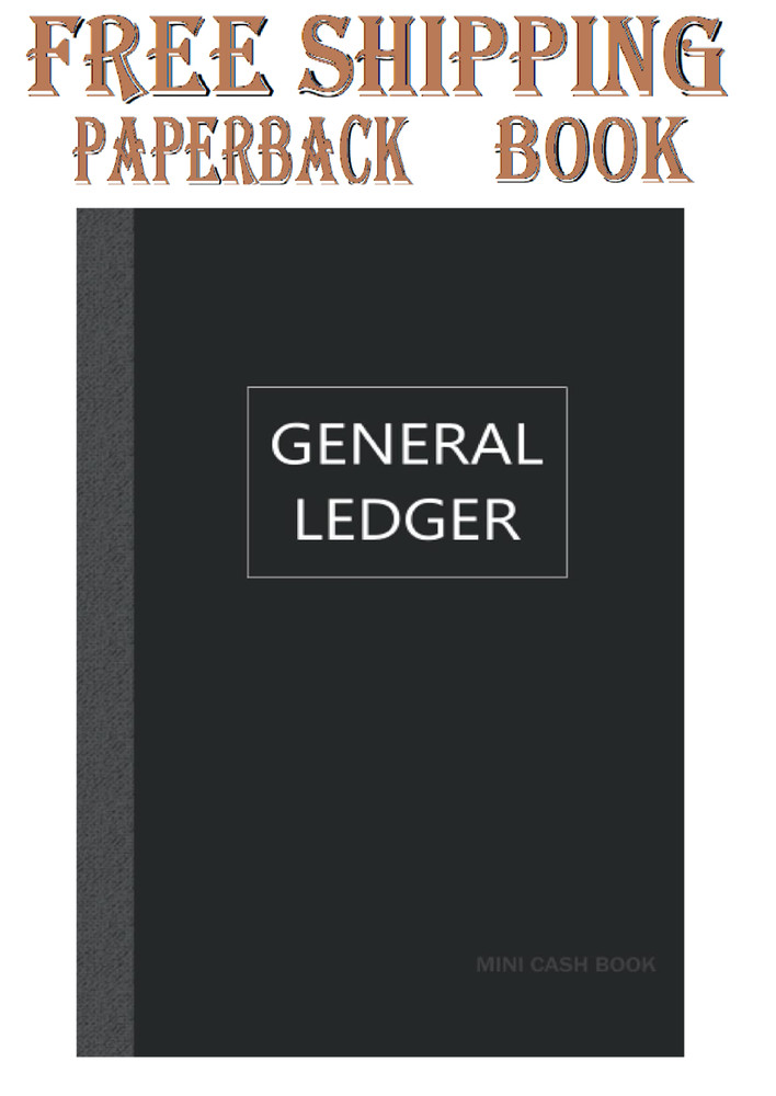 General Ledger Mini Cash Book: Small Ledger Book, 120 pages , 5×8 inches, simple