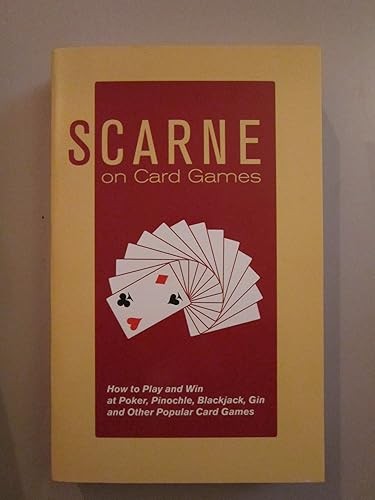 Scarne on Card Games: How to Play and Win at Poker, Pinochle, …