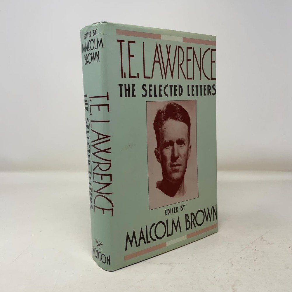 T. E. Lawrence: The Selected Letters