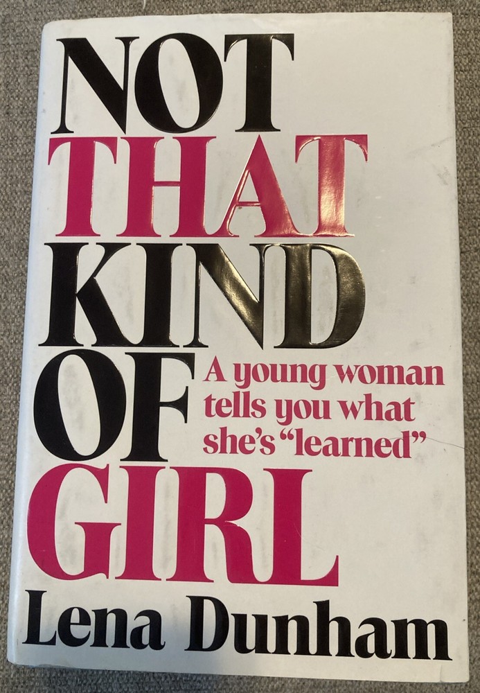 Not That Kind Of Girl Lena Dunham Signed Autographed Book 2014 HC