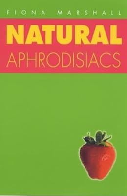 Natural Aphrodisiacs, Marshall, Fiona, Used; Good Book