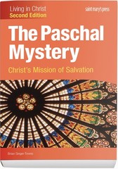 The Paschal Mystery: Christ’s Mission of Salvation (Second Edition) Student …