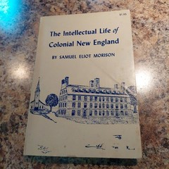 The Intellectual Life of Colonial New England Samuel Eliot Morison 1963 PB