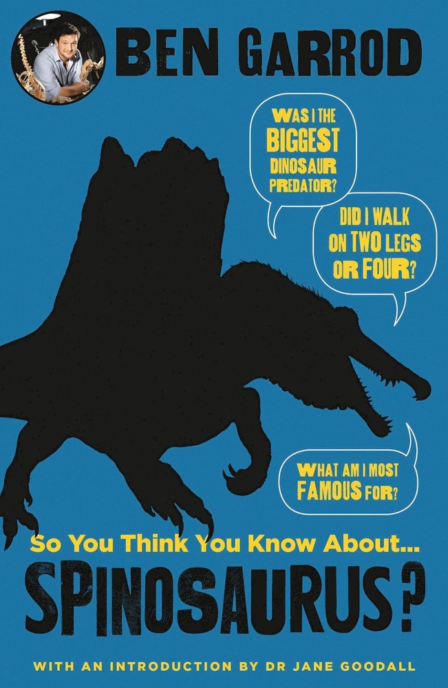 So You Think You Know About Spinosaurus – Garrod, Ben – Very Good – See cond…
