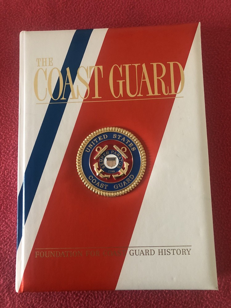The Coast Guard Book – Foundation for Coast Guard History – 2004 Hardcover