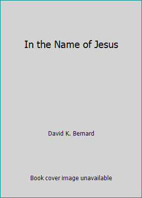 In the Name of Jesus by David K. Bernard