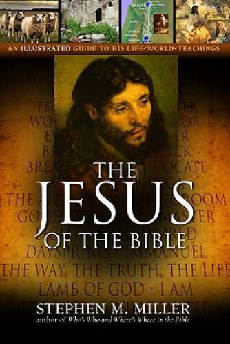 The Jesus of the Bible – Paperback By Miller, Stephen M. – GOOD
