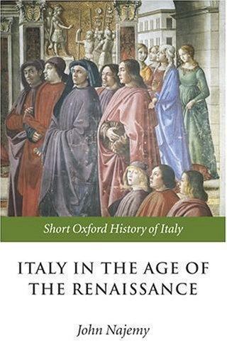 Italy in the Age of the Renaissance: 1300-1550 (Short Oxford History of Italy),