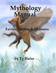 Mythology Manual: Fairies, Deities, and Shamans