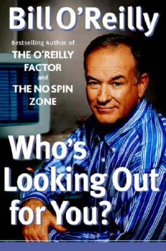 Who’s Looking Out for You? – Hardcover By O’Reilly, Bill – GOOD