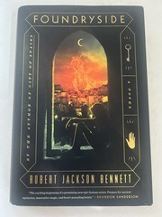 Foundryside : A Novel by Robert Jackson Bennett 2018, Hardcover 1st Ed/1st Print