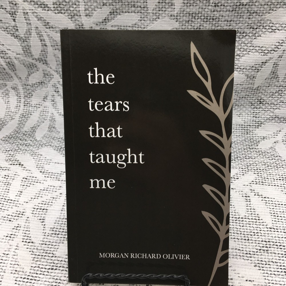 The Tears That Taught Me Paperback Morgan Richard Olivier About Life’s Lessons