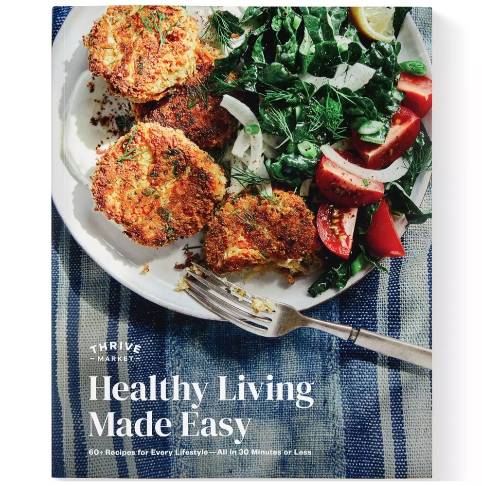 Healthy Living Made Easy Cookbook Thrive Market 60+ Recipes 30 min or less NEW