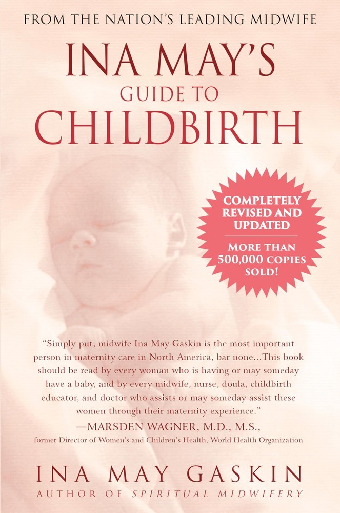 Ina May’s Guide to Childbirth „Updated With New Material”