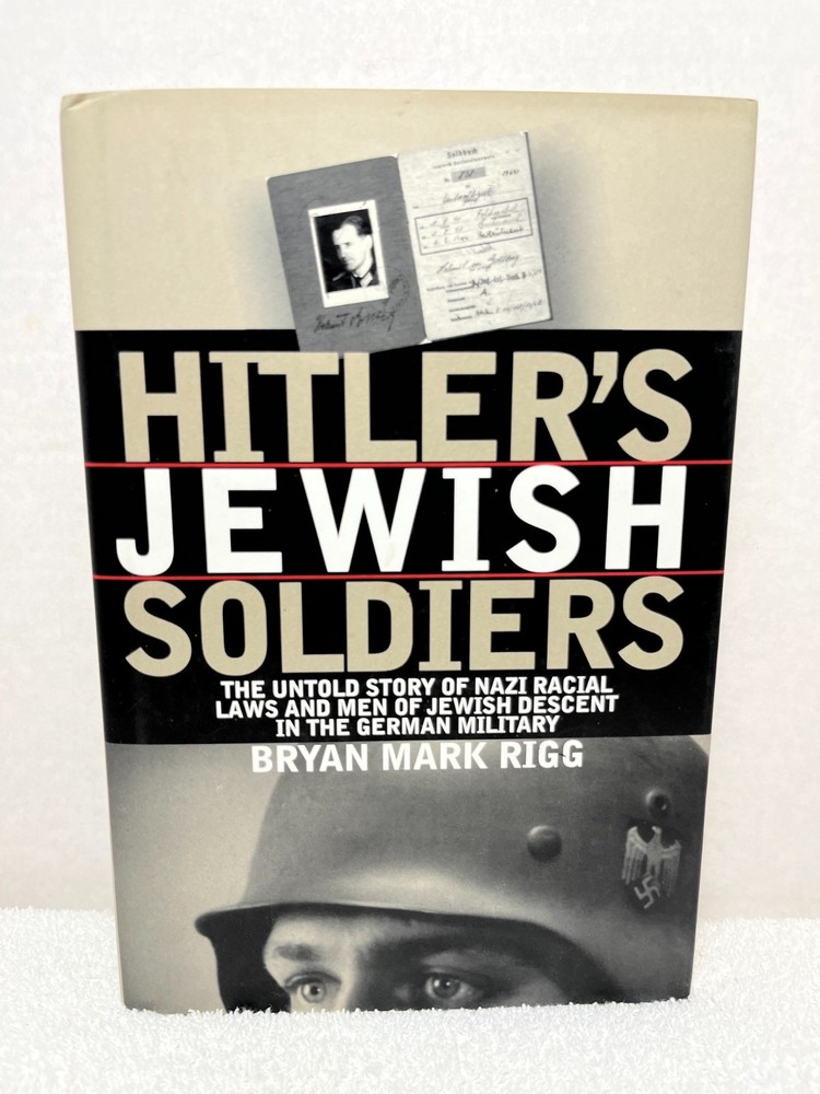 HITLER’S JEWISH SOLDIERS Riggs SIGNED History WW2 Wehrmacht Holocaust BOOK