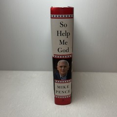 SO HELP ME GOD by Mike Pence **SIGNED Bk, 2022 First Edition First Printing HCDJ