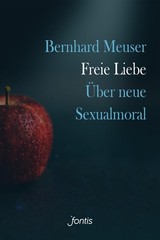 Freie Liebe Bernhard Meuser