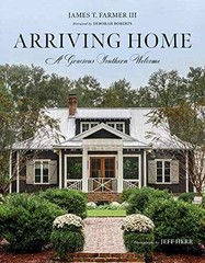 Arriving Home: A Gracious Southern – Hardcover, by Farmer James T. – Good