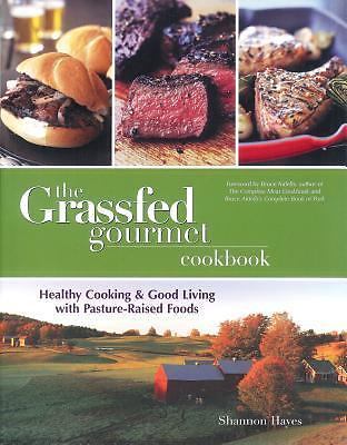 The Grassfed Gourmet Cookbook: Healthy Cooking & Good Living with…