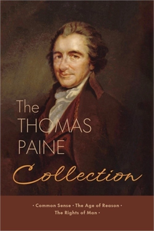 The Thomas Paine Collection: Three Revolutionary Works – Common Sense, The Age o