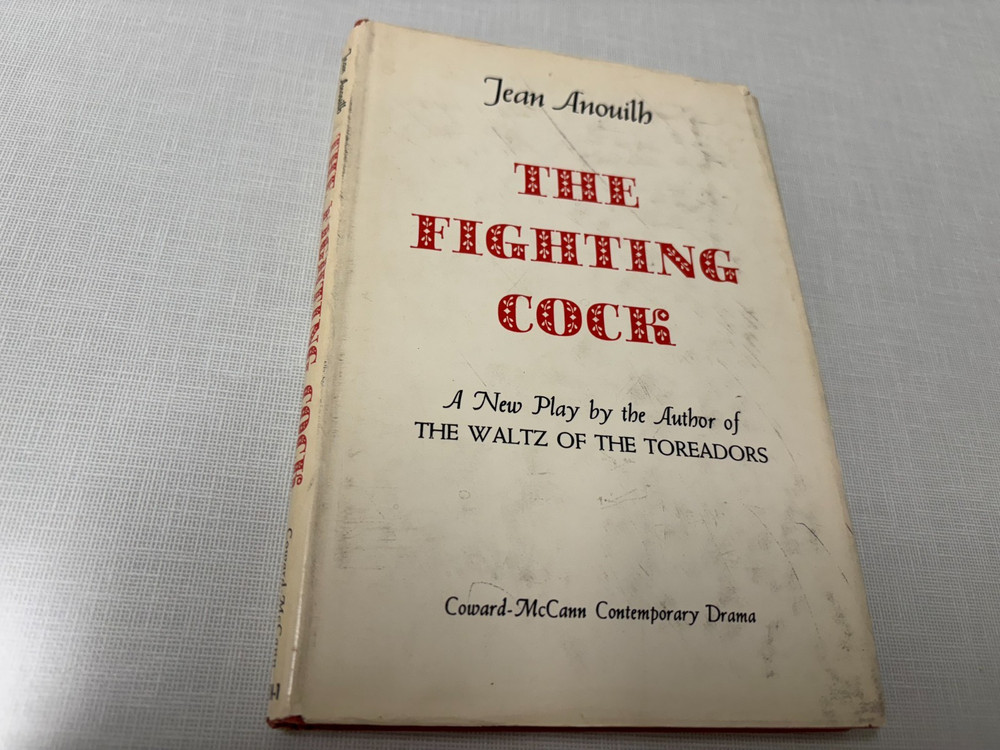LAST 3 DAYS Fighting Cock Jean Anouilh Gen rejects modern conveniences VG 60 hbk