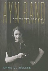 Ayn Rand and the World She Made – Hardcover By Heller, Anne Conover – GOOD
