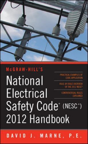 National Electrical Safety Code (NESC) 2012 Handbook (Mcgraw Hill’s National Ele