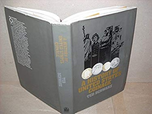 A History of United States Coinage Hardcover Ted Schwarz