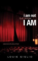 I Am Not But I Know I Am: Welcome to the- 9781590522752, hardcover, Louie Giglio