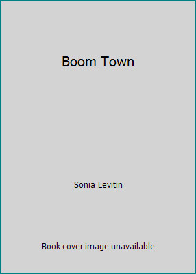 Boom Town by Sonia Levitin